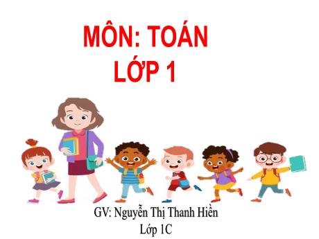 Bài giảng Toán 1 (Kết nối tri thức) - Bài 38: Ôn tập các số và phép tính trong phạm vi 10 (Tiết 3) - Nguyễn Thị Thanh Hiền
