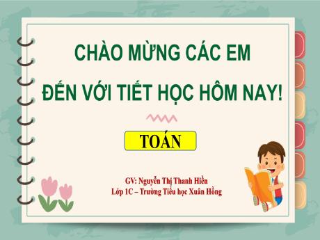 Bài giảng Toán 1 (Kết nối tri thức) - Bài: Luyện tập (Trang 38) - Nguyễn Thị Thanh Hiền
