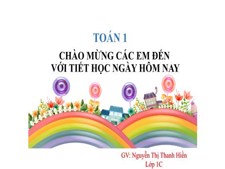 Bài giảng Toán 1 (Kết nối tri thức) - Bài: Luyện tập (Trang 54) - Nguyễn Thị Thanh Hiền