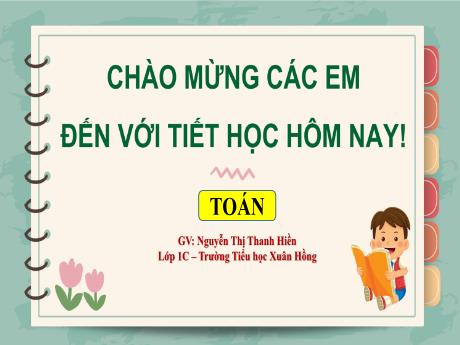 Bài giảng Toán 1 (Kết nối tri thức) - Bài: Luyện tập (Trang 60) - Nguyễn Thị Thanh Hiền