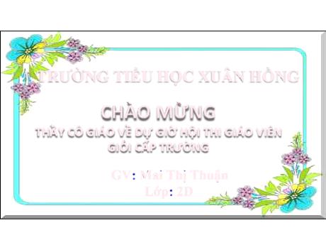 Bài giảng Toán 2 (Kết nối tri thức) - Bài 16: Lít (Tiết 2) - Năm học 2023-2024 - Mai Thị Thuận
