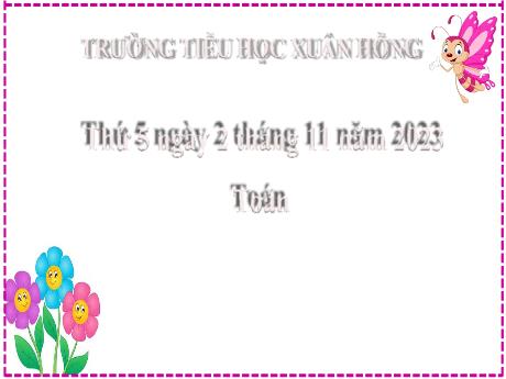 Bài giảng Toán 2 (Kết nối tri thức) - Bài 17: Thực hành và trải nghiệm với các đơn vị Ki-lô-gam, Lít (Tiết 1) - Năm học 2023-2024 - Phan Thị Loan
