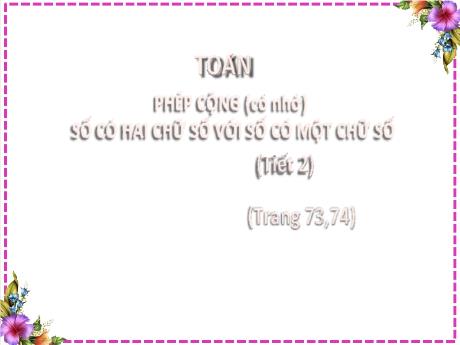 Bài giảng Toán 2 (Kết nối tri thức) - Bài 19: Phép cộng (có nhớ) số có hai chữ số với số có một chữ số (Tiết 2) - Mai Thị Thuận