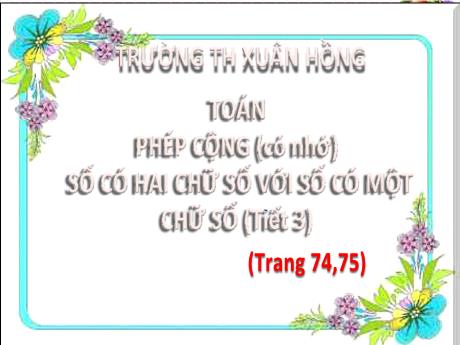 Bài giảng Toán 2 (Kết nối tri thức) - Bài 19: Phép cộng (có nhớ) số có hai chữ số với số có một chữ số (Tiết 3) - Mai Thị Thuận