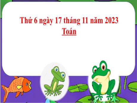 Bài giảng Toán 2 (Kết nối tri thức) - Bài 21: Luyện tập chung (Tiết 2) - Năm học 2023-2024 - Phan Thị Loan