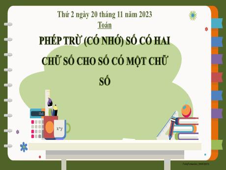 Bài giảng Toán 2 (Kết nối tri thức) - Bài 22: Phép trừ (có nhớ) số có hai chữ số cho số có một chữ số - Năm học 2023-2024 - Hà Thị Mỹ Hướng