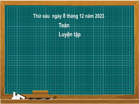 Bài giảng Toán 2 (Kết nối tri thức) - Bài 26: Luyện tập (Tiết 2) - Năm học 2023-2024 - Mai Thị Thuận