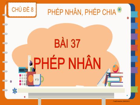 Bài giảng Toán 2 (Kết nối tri thức) - Bài 37: Phép nhân - Năm học 2023-2024 - Nguyễn Thị Hồng Thuần