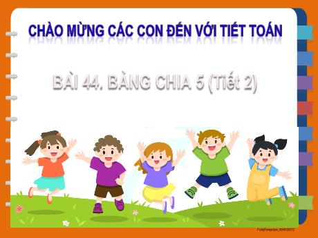 Bài giảng Toán 2 (Kết nối tri thức) - Bài 44: Bảng chia 5 (Tiết 2) - Mai Thị Thuận