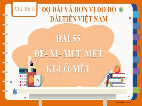Bài giảng Toán 2 (Kết nối tri thức) - Bài 55: Đề-xi-mét. Mét. Ki-lô-mét. Luyện tập - Mai Thị Thuận