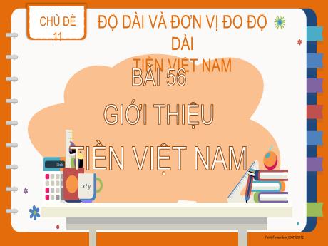 Bài giảng Toán 2 (Kết nối tri thức) - Bài 56: Giới thiệu tiền Việt Nam - Năm học 2023-2024 - Nguyễn Thị Hồng Thuần