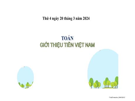 Bài giảng Toán 2 (Kết nối tri thức) - Bài 56: Giới thiệu tiền Việt Nam - Năm học 2023-2024 - Mai Thị Thuận