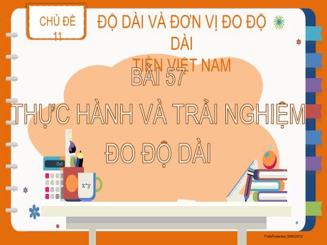 Bài giảng Toán 2 (Kết nối tri thức) - Bài 57: Thực hành và trải nghiệm đo độ dài (Tiết 1) - Năm học 2023-2024 - Nguyễn Thị Hồng Thuần
