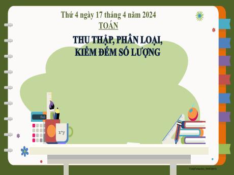 Bài giảng Toán 2 (Kết nối tri thức) - Bài 64: Thu thập, phân loại, kiểm đếm số lượng - Năm học 2023-2024 - Hà Thị Mỹ Hướng