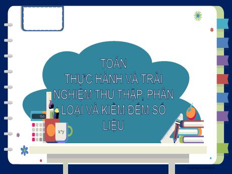 Bài giảng Toán 2 (Kết nối tri thức) - Bài 67: Thực hành và trải nghiệm thu thập, phân loại và kiểm đếm số liệu - Mai Thị Thuận