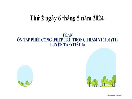Bài giảng Toán 2 (Kết nối tri thức) - Bài 70: Ôn tập phép cộng, phép trừ trong phạm vi 1000. Luyện tập (Tiết 6) - Năm học 2023-2024 - Mai Thị Thuận