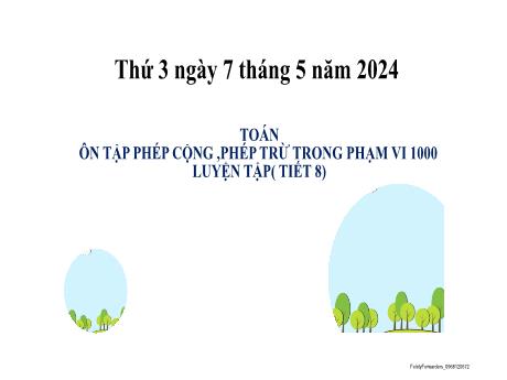 Bài giảng Toán 2 (Kết nối tri thức) - Bài 70: Ôn tập phép cộng, phép trừ trong phạm vi 1000. Luyện tập (Tiết 8) - Năm học 2023-2024 - Mai Thị Thuận