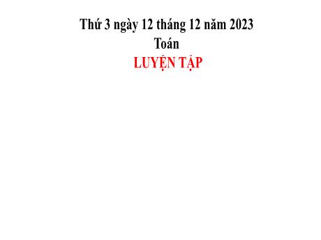 Bài giảng Toán 2 (Kết nối tri thức) - Bài: Đường thẳng, đường cong, ba điểm thẳng hàng. Luyện tập - Năm học 2023-2024 - Phan Thị Loan
