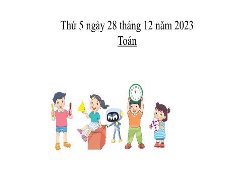 Bài giảng Toán 2 (Kết nối tri thức) - Bài: Luyện tập (Thứ 5) - Năm học 2023-2024 - Mai Thị Thuận