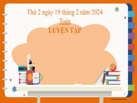Bài giảng Toán 2 (Kết nối tri thức) - Bài: Luyện tập (Tiết 6) - Năm học 2023-2024 - Phan Thị Loan