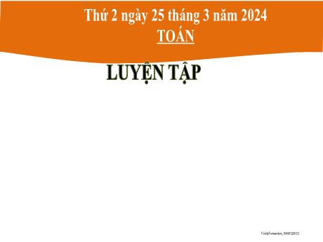 Bài giảng Toán 2 (Kết nối tri thức) - Bài: Luyện tập (Trang 75) - Năm học 2023-2024 - Phan Thị Loan