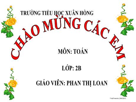 Bài giảng Toán 2 (Kết nối tri thức) - Bài: Luyện tập (Trang 97) - Năm học 2023-2024 - Phan Thị Loan