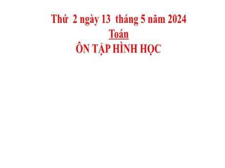 Bài giảng Toán 2 (Kết nối tri thức) - Bài: Ôn tập hình học. Luyện tập (Trang 127) - Năm học 2023-2024 - Phan Thị Loan