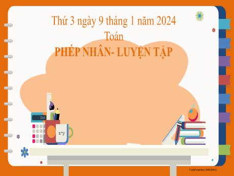 Bài giảng Toán 2 (Kết nối tri thức) - Bài: Phép nhân. Luyện tập - Năm học 2023-2024 - Phan Thị Loan