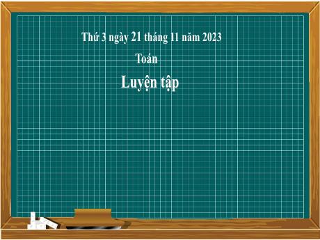 Bài giảng Toán 2 (Kết nối tri thức) - Chủ đề 4: Phép trừ (có nhớ) trong phạm vi 100, Bài 21: Luyện tập chung - Năm học 2023-2024 - Phan Thị Loan