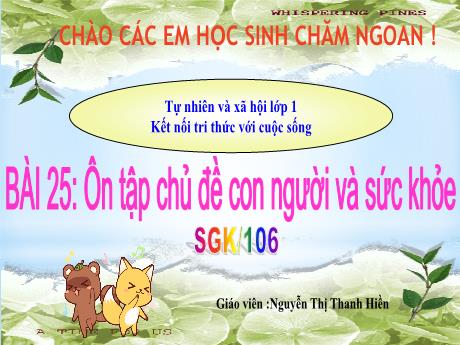 Bài giảng Tự nhiên và Xã hội 1 (Kết nối tri thức) - Bài 25: Ôn tập chủ đề con người và sức khỏe - Nguyễn Thị Thanh Hiền