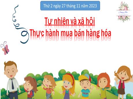 Bài giảng Tự nhiên và Xã hội 2 (Kết nối tri thức) - Bài 12: Thực hành mua bán hàng hóa - Năm học 2023-2024 - Mai Thị Thuận